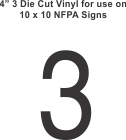 Die Cut 4in Vinyl Symbol 3 for NFPA (National Fire Prevention Association) for 10x10 Signs